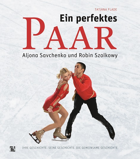 „Ein perfektes Paar“  – Biografie von Aljona Savchenko und Robin Szolkowy
